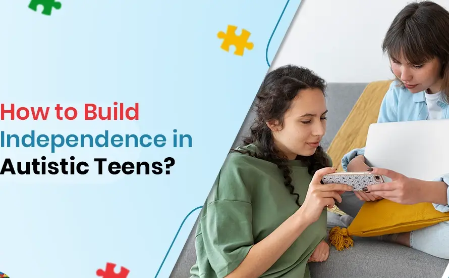 How to Build Independence in Autistic Teens