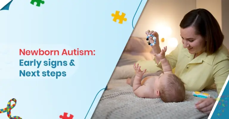 Newborn Autism Early signs & Next steps